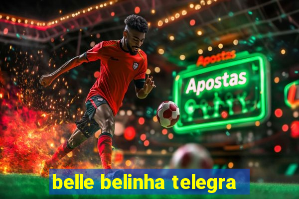 belle belinha telegra